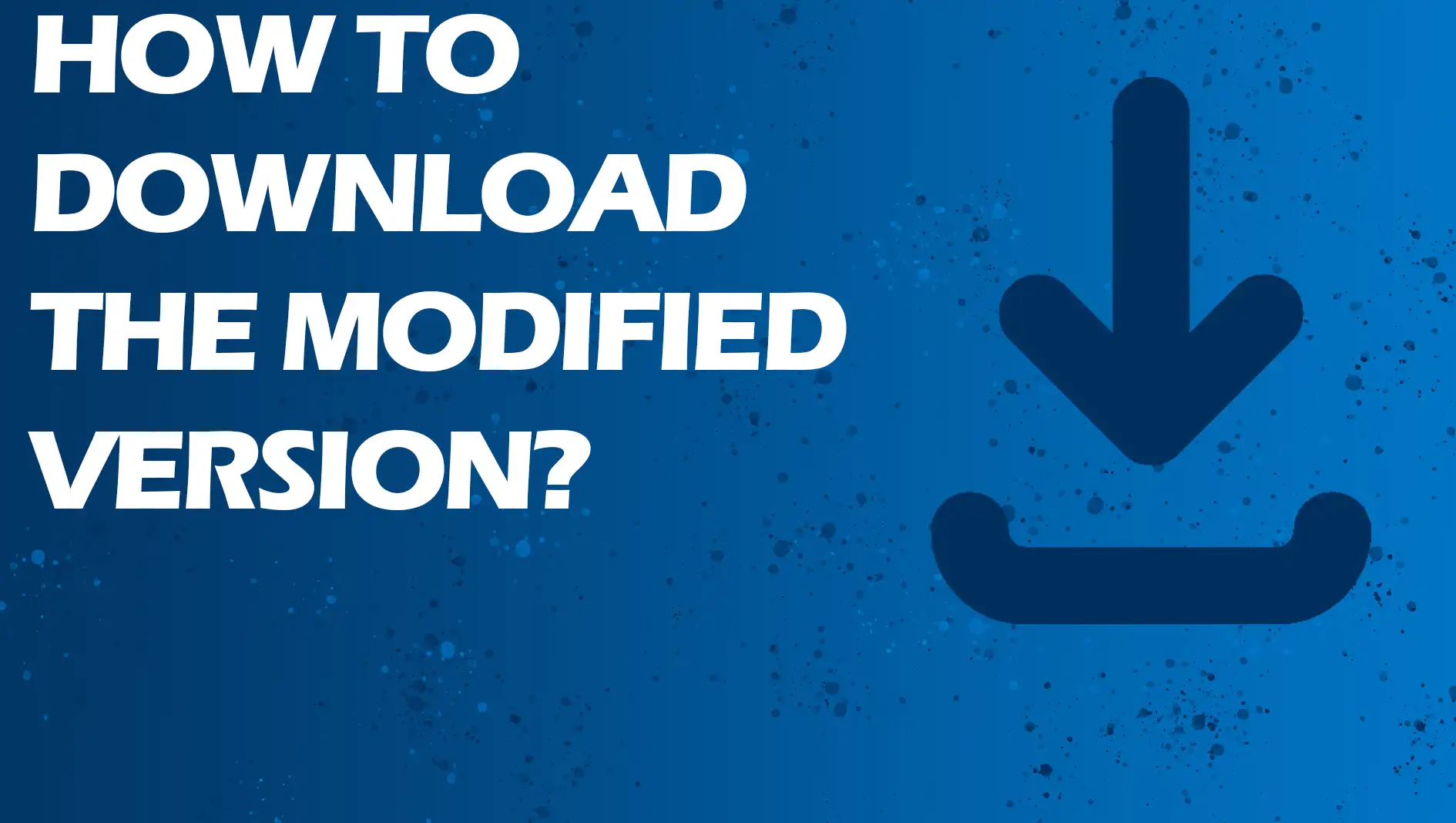 How to download a modified version of 1xbet