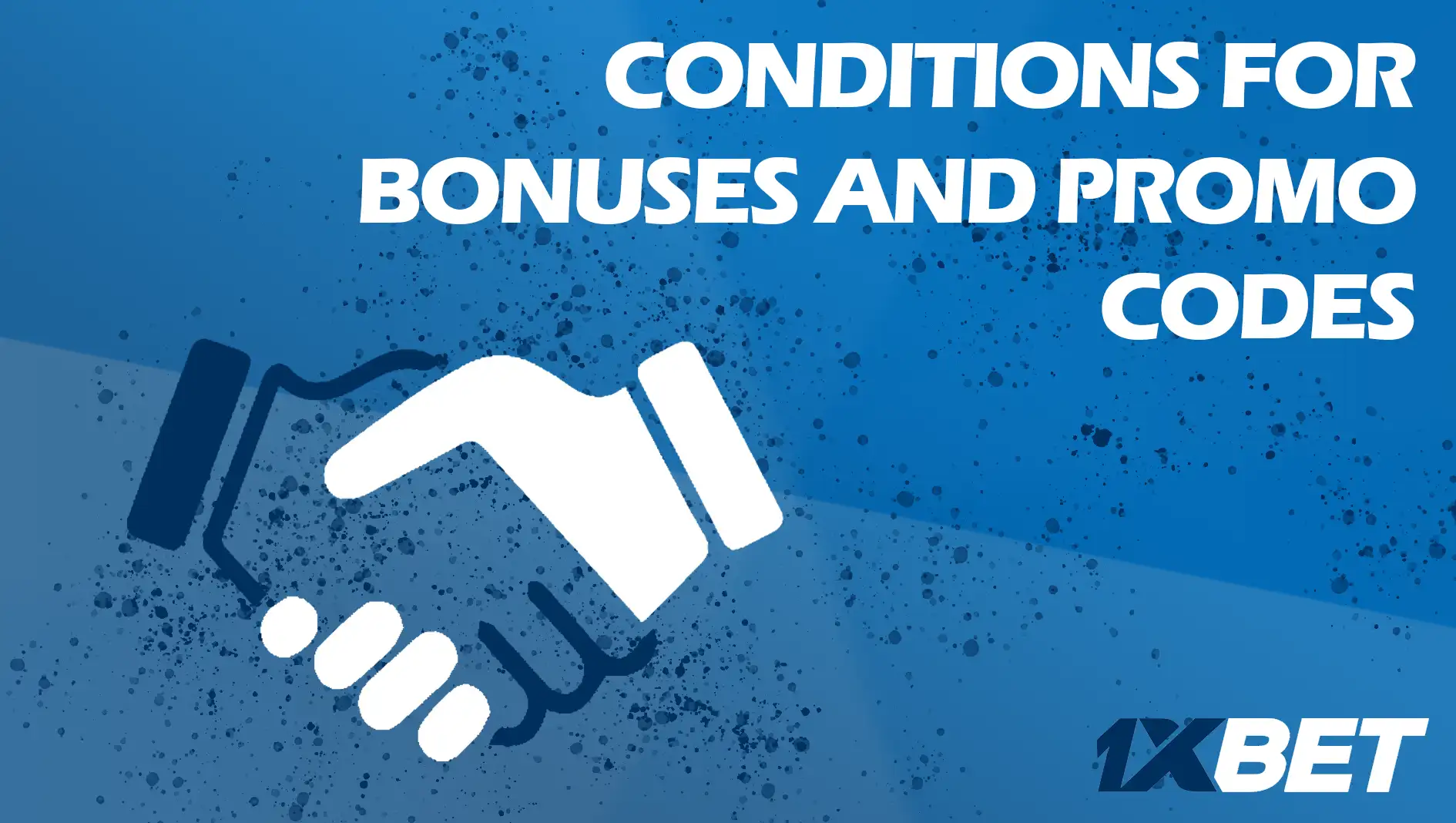 1xBet Bonuses and Promo Codes Terms and Conditions